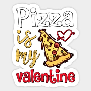 Pizza is My Valentine Sticker